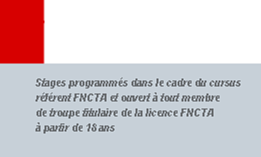 Stages proposs dans le cadre du cursus rfrent FNCTA et ouvert  tout membre de troupe titulaire de la licence,  partir de 18 ans